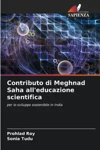 Contributo di Meghnad Saha all'educazione scientifica - Roy Prohlad