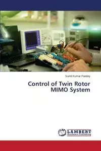 Control of Twin Rotor MIMO System - Pandey Sumit Kumar