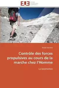 Contrôle des forces propulsives au cours de la marche chez l homme - VARRAINE-E