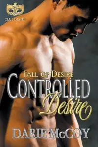 Controlled Desire - McCoy Darie