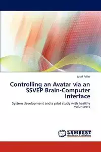 Controlling an Avatar Via an Ssvep Brain-Computer Interface - Josef Faller