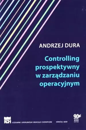 Controlling prospektywny w zarządzaniu operacyjnym - Andrzej Dura