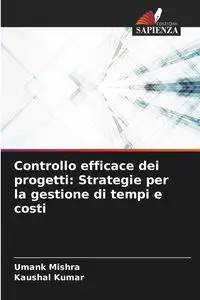 Controllo efficace dei progetti - Mishra Umank