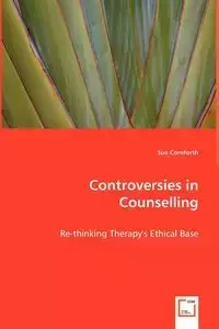Controversies in Counselling - Sue Cornforth