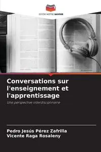 Conversations sur l'enseignement et l'apprentissage - Pedro Pérez Zafrilla Jesús