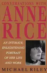 Conversations with Anne Rice - Riley Michael