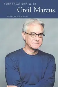 Conversations with Greil Marcus - Joe Bonomo