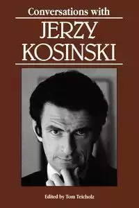 Conversations with Jerzy Kosinski - Kosinski Jerzy N.