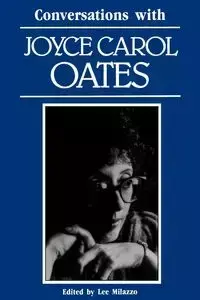 Conversations with Joyce Carol Oates - Joyce Carol Oates