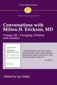 Conversations with Milton H. Erickson MD Volume III - Haley Jay