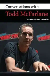 Conversations with Todd McFarlane - Jake Zawlacki