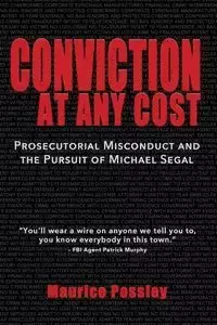 Conviction At Any Cost - Maurice Possley