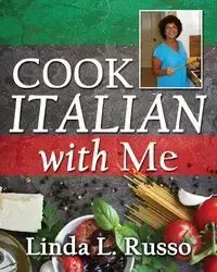 Cook Italian wIth Me - Linda Russo L