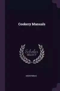 Cookery Manuals - Anonymous