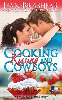 Cooking Kissing and Cowboys - Jean Brashear