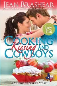 Cooking Kissing and Cowboys (Large Print Edition) - Jean Brashear