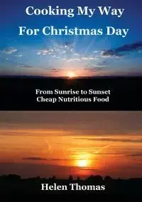 Cooking My Way for Christmas Day - Thomas Helen