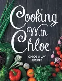 Cooking With Chloe - Chloe Sutliffe