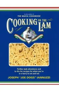 Cooking on the Lam - Joseph Iannuzzi