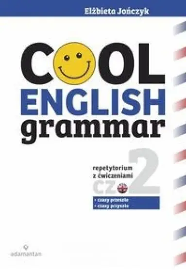 Cool English Grammar. Część 2 wyd.2017 - Elżbieta Jończyk
