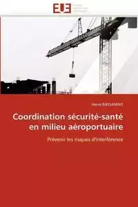 Coordination sécurité-santé en milieu aéroportuaire - BASSANINO-H