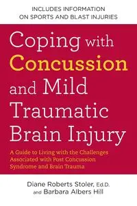 Coping with Concussion and Mild Traumatic Brain Injury - Diane Stoler Roberts