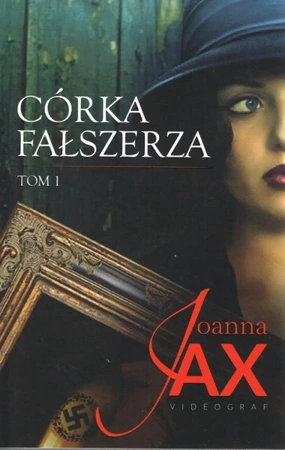 Córka fałszerza Tom 1 - Joanna Jax