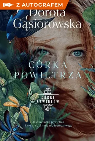 Córki żywiołów. Córka powietrza (z autografem) - Dorota Gąsiorowska