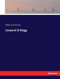 Corporal Si Klegg - Wilbur Hinman Fisk