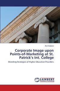 Corporate Image upon Points-of-Marketing at St. Patrick's Int. College - Ana Gadjova
