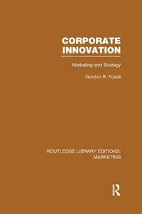 Corporate Innovation (RLE Marketing) - Gordon Foxall