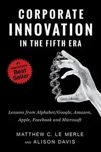 Corporate Innovation in the Fifth Era - C. Le Merle Matthew