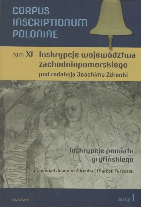 Corpus Inscriptionum Poloniae Tom XI - Joachim Zdrenka, Marceli Tureczek