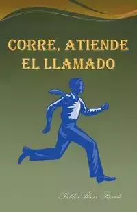 Corre, Atiende El Llamado - Pablo Rosado Abner