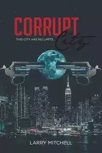 Corrupt City - Mitchell Larry