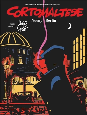 Corto Maltese T.16 Nocny Berlin - Juan Diaz Canales, Ruben Pellejero