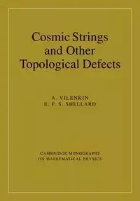 Cosmic Strings and Other Topological Defects - Alexander Vilenkin