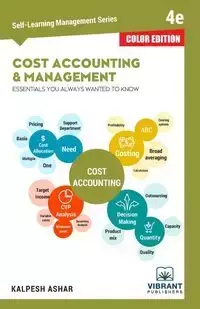 Cost Accounting and Management Essentials You Always Wanted To Know (Color) - Publishers Vibrant