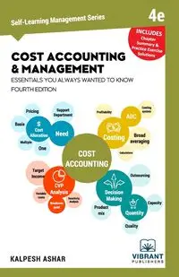 Cost Accounting and Management Essentials You Always Wanted To Know - Publishers Vibrant