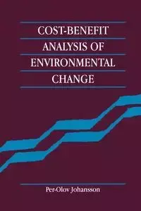 Cost-Benefit Analysis of Environmental Change - Johansson Per-Olov
