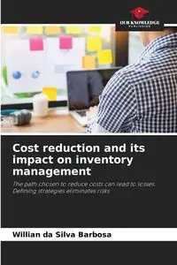 Cost reduction and its impact on inventory management - Silva Willian da Barbosa