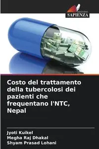 Costo del trattamento della tubercolosi dei pazienti che frequentano l'NTC, Nepal - Kuikel Jyoti