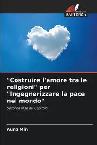 "Costruire l'amore tra le religioni" per "Ingegnerizzare la pace nel mondo" - Min Aung