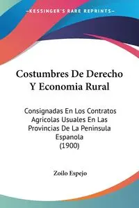 Costumbres De Derecho Y Economia Rural - Espejo Zoilo