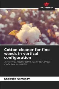 Cotton cleaner for fine weeds in vertical configuration - Usmanov Khairulla