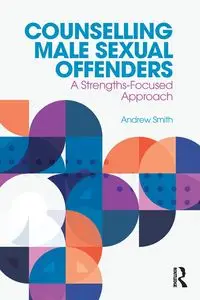 Counselling Male Sexual Offenders - Andrew Smith