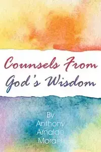 Counsels From God's Wisdom - Anthony Morant