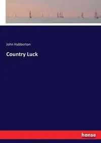 Country Luck - John Habberton