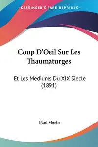 Coup D'Oeil Sur Les Thaumaturges - Marin Paul