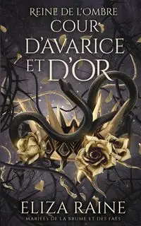 Cour d'avarice et d'or - Eliza Raine